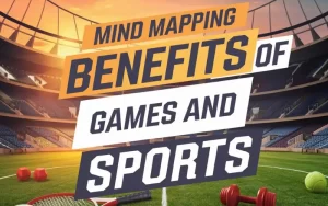 Mind Mapping Benefits of Games and Sports